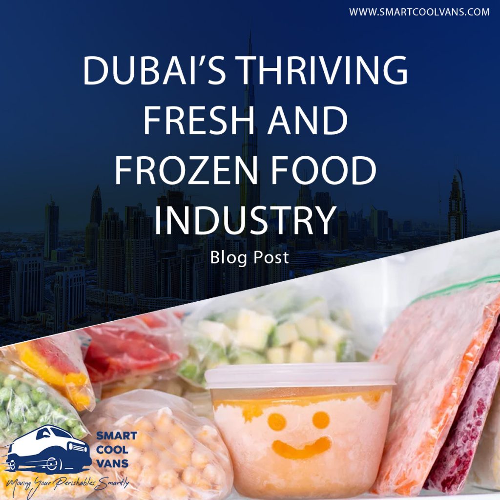 Dubai Frozen Food and Fresh Food A Thriving Industry